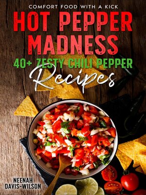 cover image of Hot Pepper Madness--40+ Zesty Chili Pepper Recipes